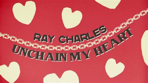youtube unchain my heart|unchain my heart ray charles.
